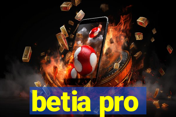 betia pro